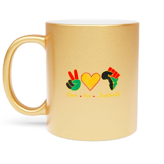 Peace Love Junenth Black History Pride African Ame Metallic Mugs