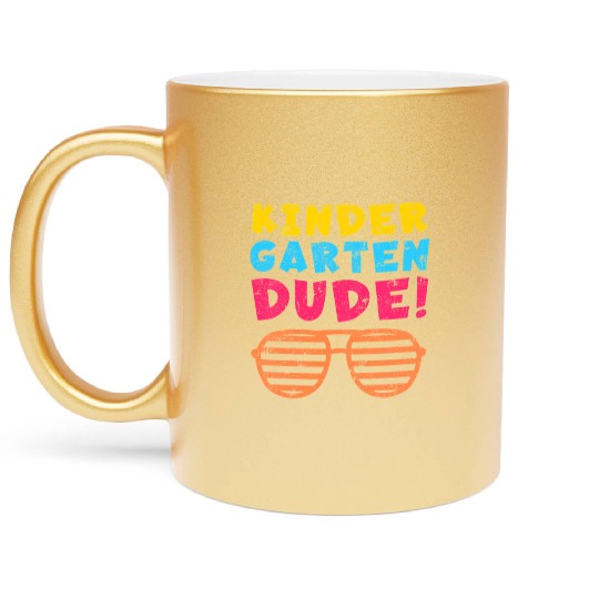 Kindergarten Dude Back To School Funny First Day P Metallic Mugs