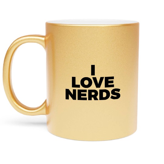 I Love Nerds Metallic Mugs
