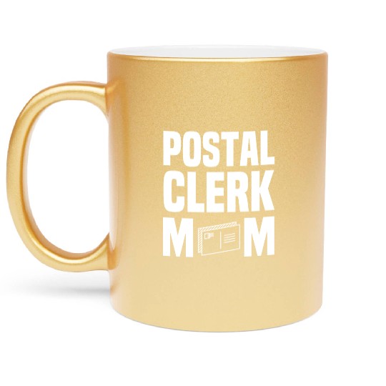 Great Postal Clerk Mom Post Office Mother's Day Metallic Mugs