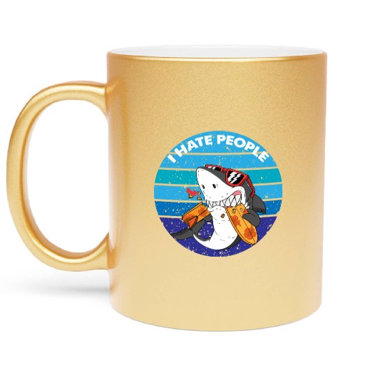 I Hate People Shark Fish Funny I Hate People Metallic Mugs