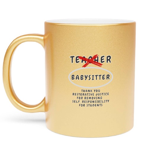 Teacher Aka Babysitter Metallic Mugs