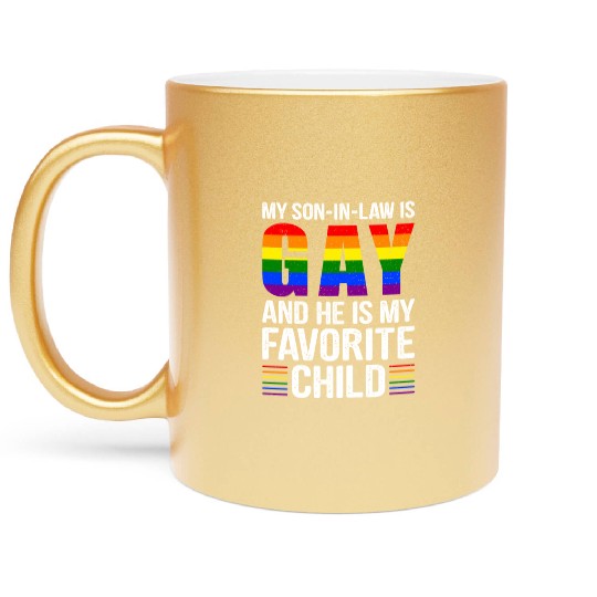 My Son In Law Is Gay And I Love Him Metallic Mugs
