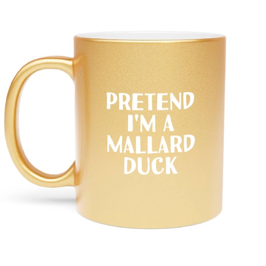 Pretend I'M A Mallard Duck Halloween Diy Metallic Mugs