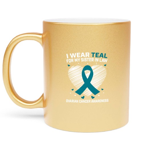Heart I Wear Teal For Sister In Law Ovarian Metallic Mugs