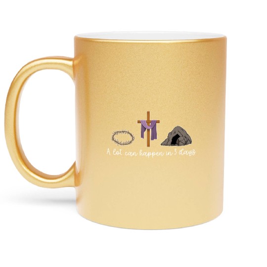 A Lot Can Happen In 3 Days For A Christian Easter Metallic Mugs