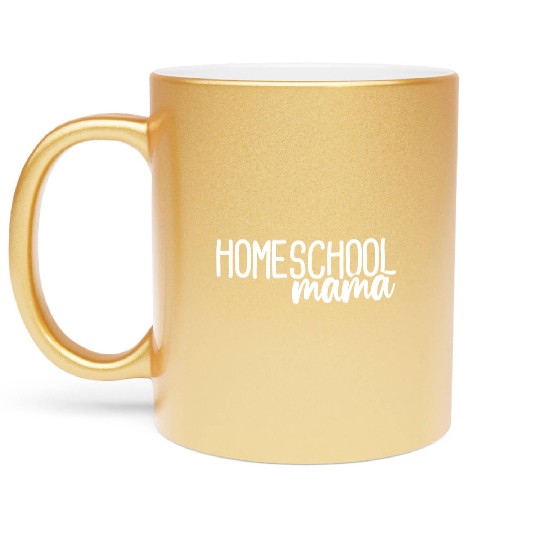 Homeschool Mama Homeschooling Mom Metallic Mugs