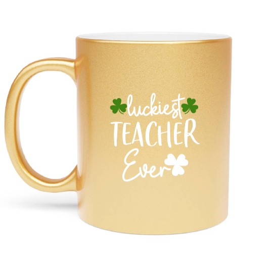Luckiest Shamrock Teacher Ever St Patrick’S Day Metallic Mugs