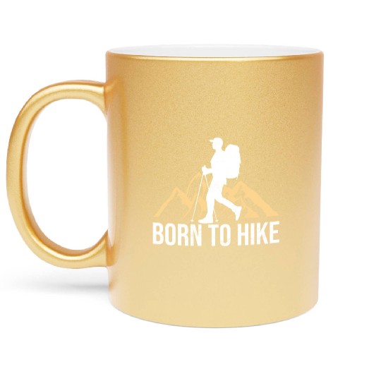 Born to Hike Wanderlust mountaineers Mountain Metallic Mugs