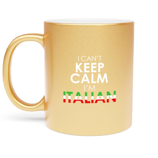 Italy Flag Colors I Can'T Keep Calm I'M Italian Metallic Mugs