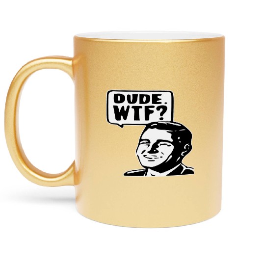 Dude WTF ©WhiteTigerLLC.Com LIKE US ON FACEBOOK Metallic Mugs