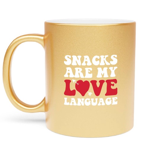 Snacks are my Love Language Funny Snack Lovers Metallic Mugs