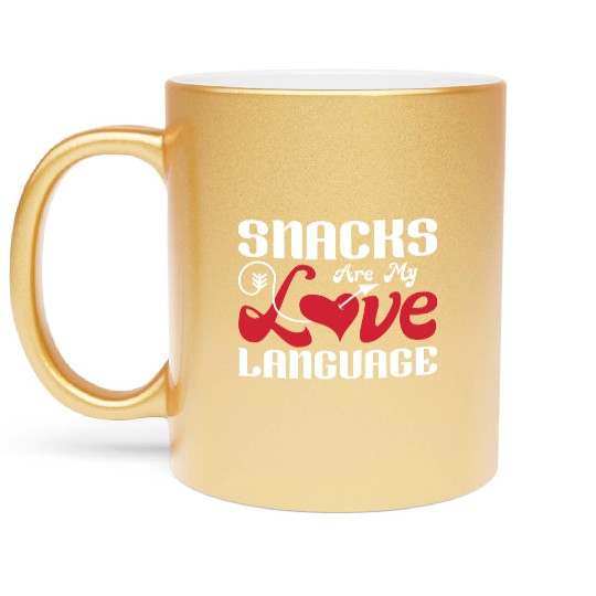 Snacks are my Love Language Funny Snack Lovers Metallic Mugs