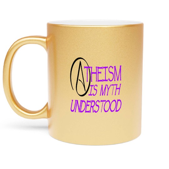 Atheism Is Myth Understood Philosophical Debate Metallic Mugs