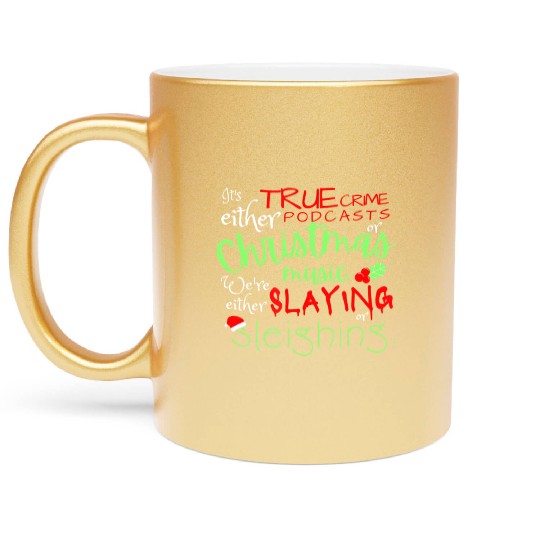 It's Either True Crime Podcasts or Christmas Metallic Mugs