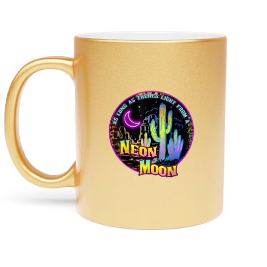 As Long As Theres Light From A Neon Moon Country Metallic Mugs