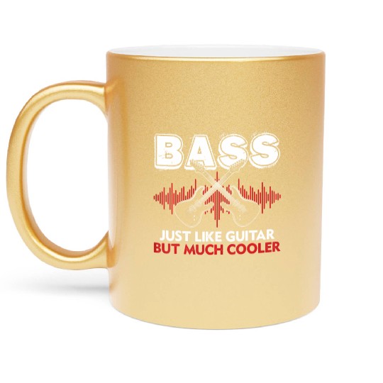 Bass just like guitar but much cooler Guitar Metallic Mugs