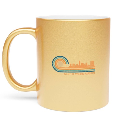 Keep It Weird Austin Texas Skyline Retro Austinkee Metallic Mugs