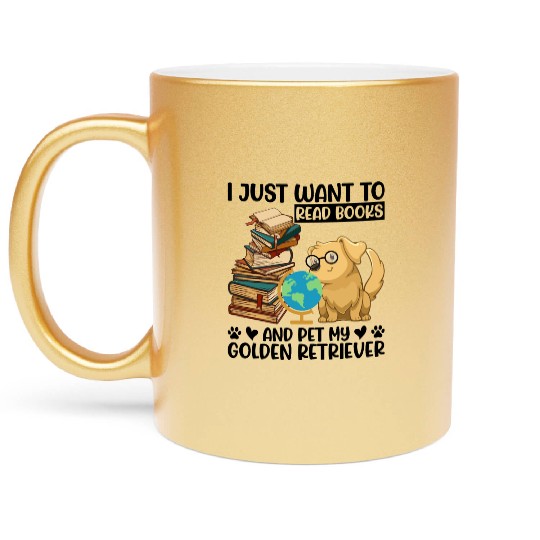Just Want to Read Books & Pet My Golden Retriever Metallic Mugs