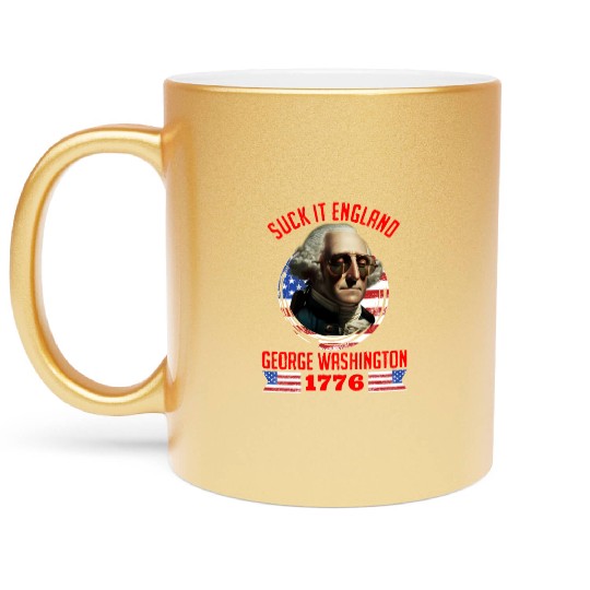 George Washington 1776 Suck it England USA Metallic Mugs