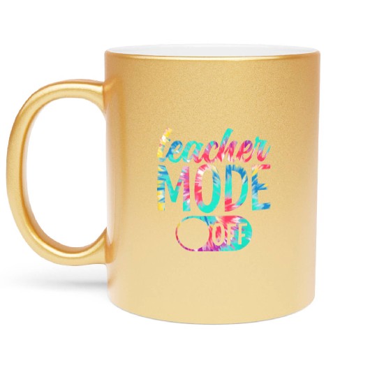 Last Day of School teacher mode off Teacher Metallic Mugs