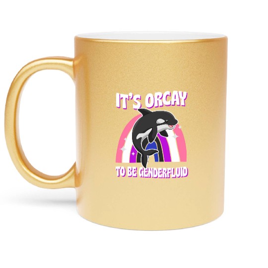 It'S Orcay To Be Genderfluid Lgbtq Ally Orca Whale Metallic Mugs