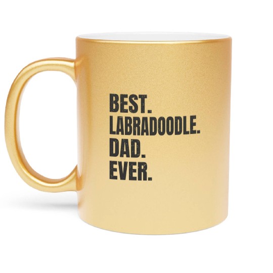 Best Labradoodle Dad Ever Metallic Mugs