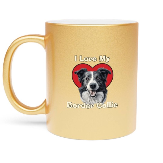 I Love My Border Collie Puppy Dog Metallic Mugs