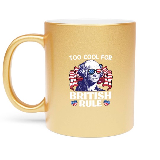 Too cool for British rule George Washington Metallic Mugs