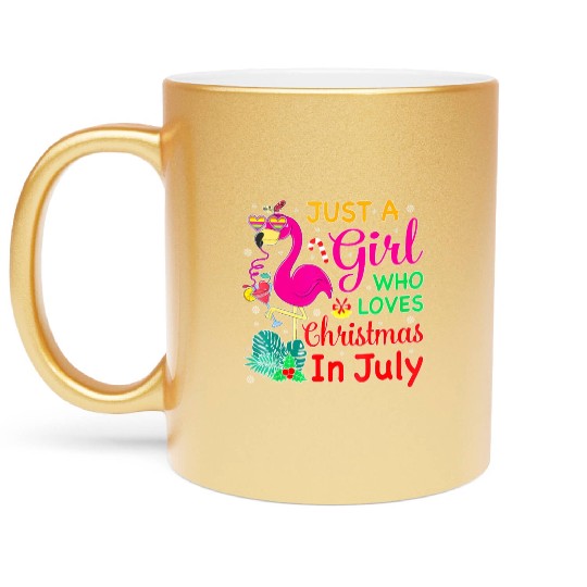 Just A Girl Who Loves Christmas In July And Metallic Mugs