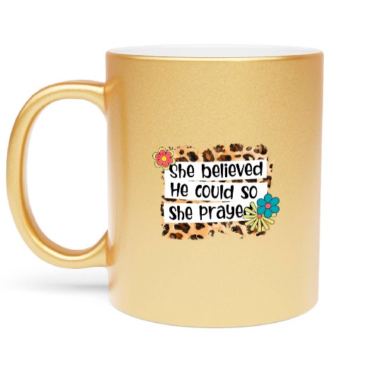 Leopard She Believed He Could So She Prayed Metallic Mugs
