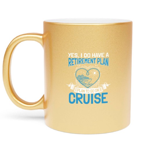 Cruising Vacation Retiree Cruise Ship Retiret Plan Metallic Mugs