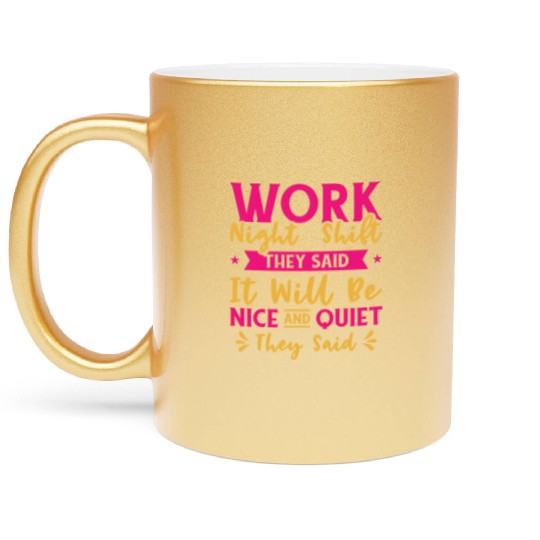 Night Shift Worker Graveyard Duty Metallic Mugs