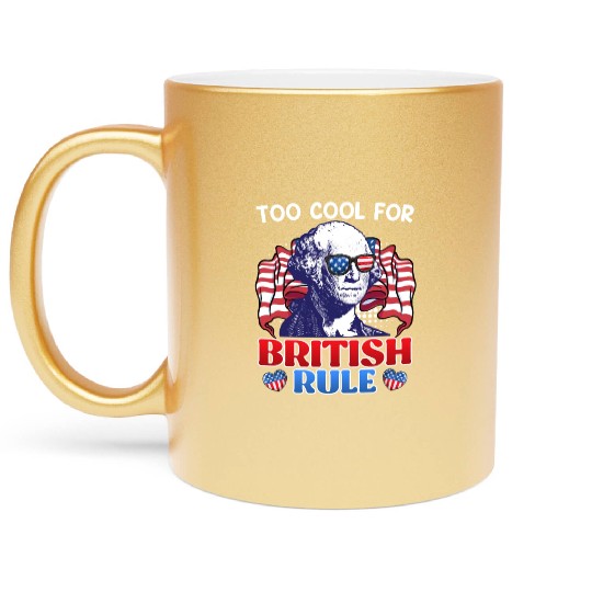 Too cool for British rule George Washington Metallic Mugs