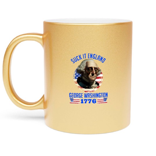 George Washington 1776 Suck it England USA Metallic Mugs