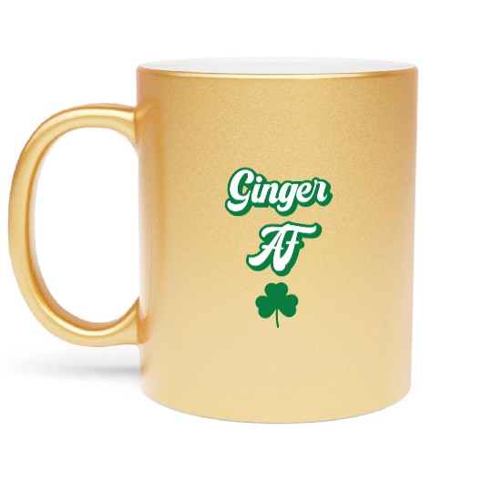 Ginger Af St Patric Day Drinking For Redhead St Metallic Mugs
