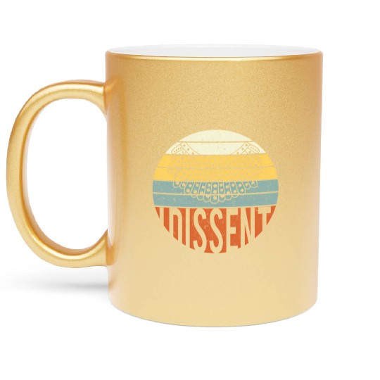 I Dissent Quote Metallic Mugs