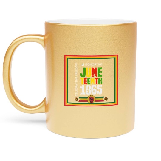 Honoring JUNETEENTH 1865 Design Metallic Mugs