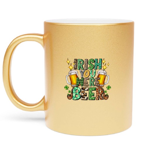 Irish You Were Beer Metallic Mugs