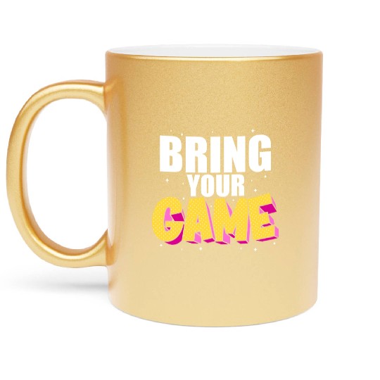 BRING YOUR GAME nostalgia Metallic Mugs