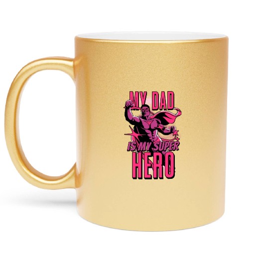 My Dad Is My Super Hero Metallic Mugs