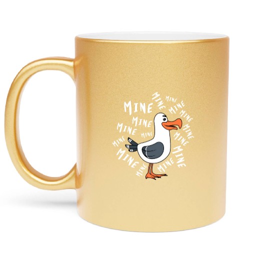 Mine Mine Mine Seagull Bird Beach Chicken Metallic Mugs