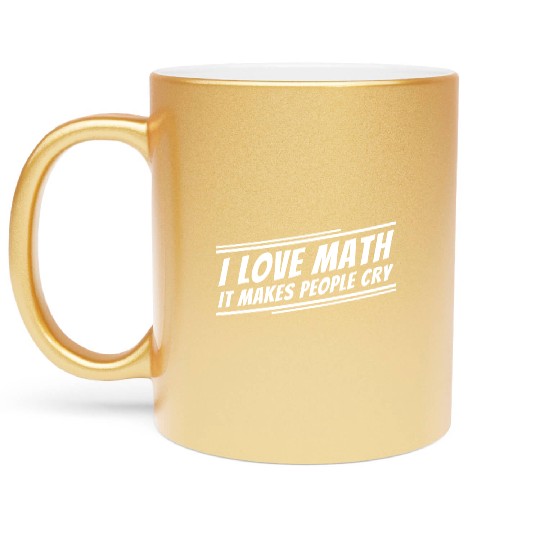 I Love Math Funny Math Teacher Metallic Mugs