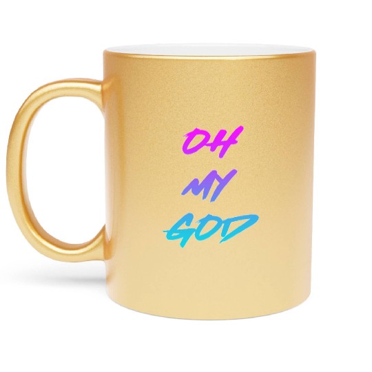 Oh My God nature Metallic Mugs