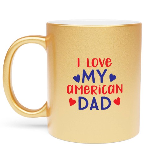 I Love My American Dad boy nature Metallic Mugs