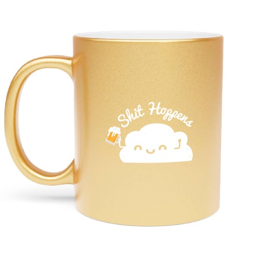 Shit Hoppens Funny Hops Beer Lover Metallic Mugs