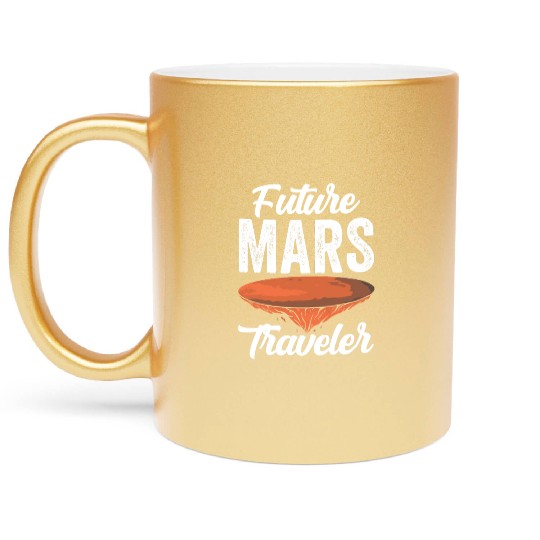 Future Mars Traveler Explorer Planet Space Metallic Mugs