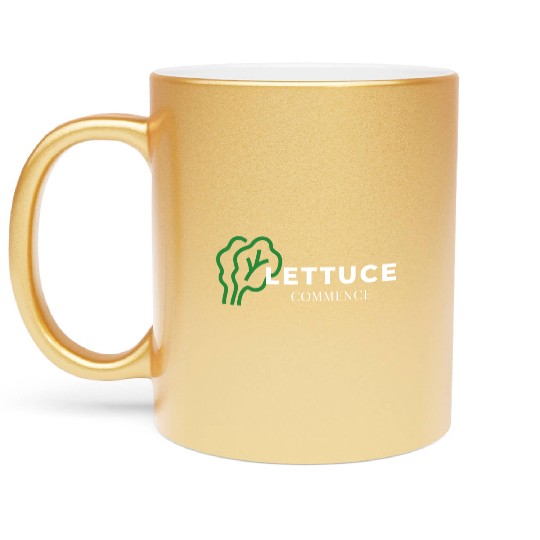 Lettuce Gardening Funny Saying Quote Metallic Mugs