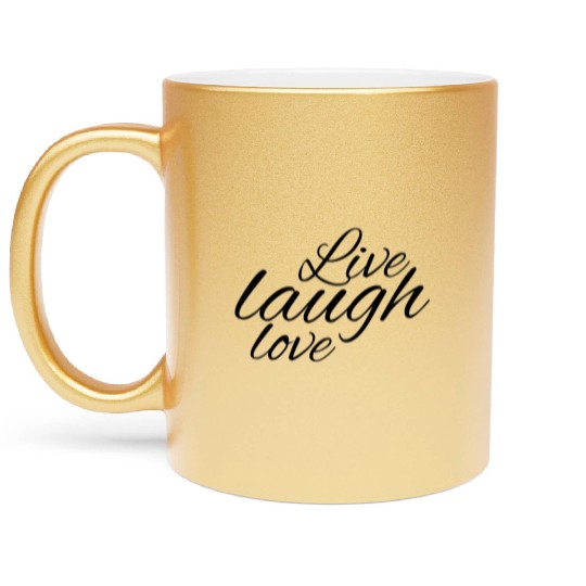 Live laugh love Metallic Mugs