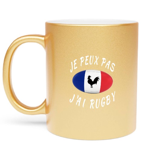 Je Peux Pas J ai Rugby France Rugby Cadeau Metallic Mugs